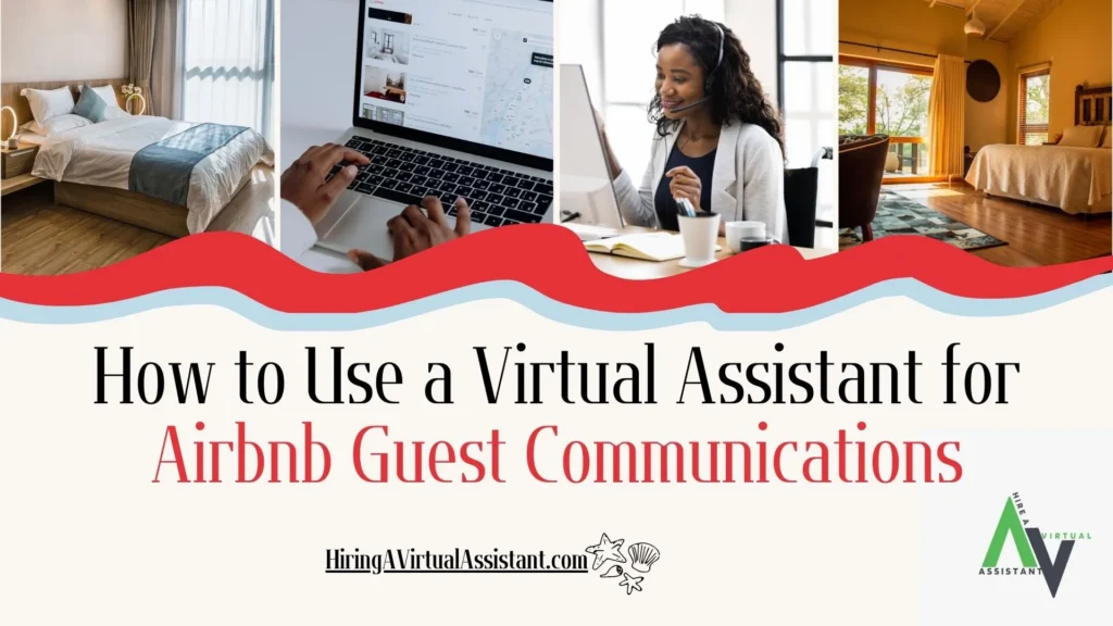 How to Use a Virtual Assistant for Airbnb Guest Communications