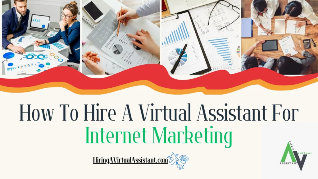 How To Hire A Virtual Assistant For Internet Marketing