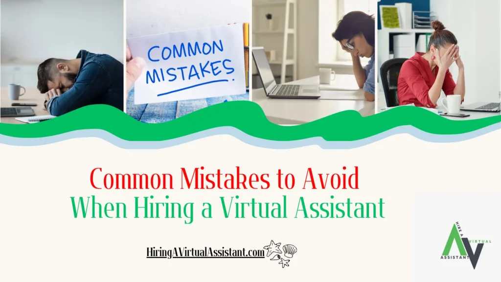 Common Mistakes to Avoid When Hiring a Virtual Assistant